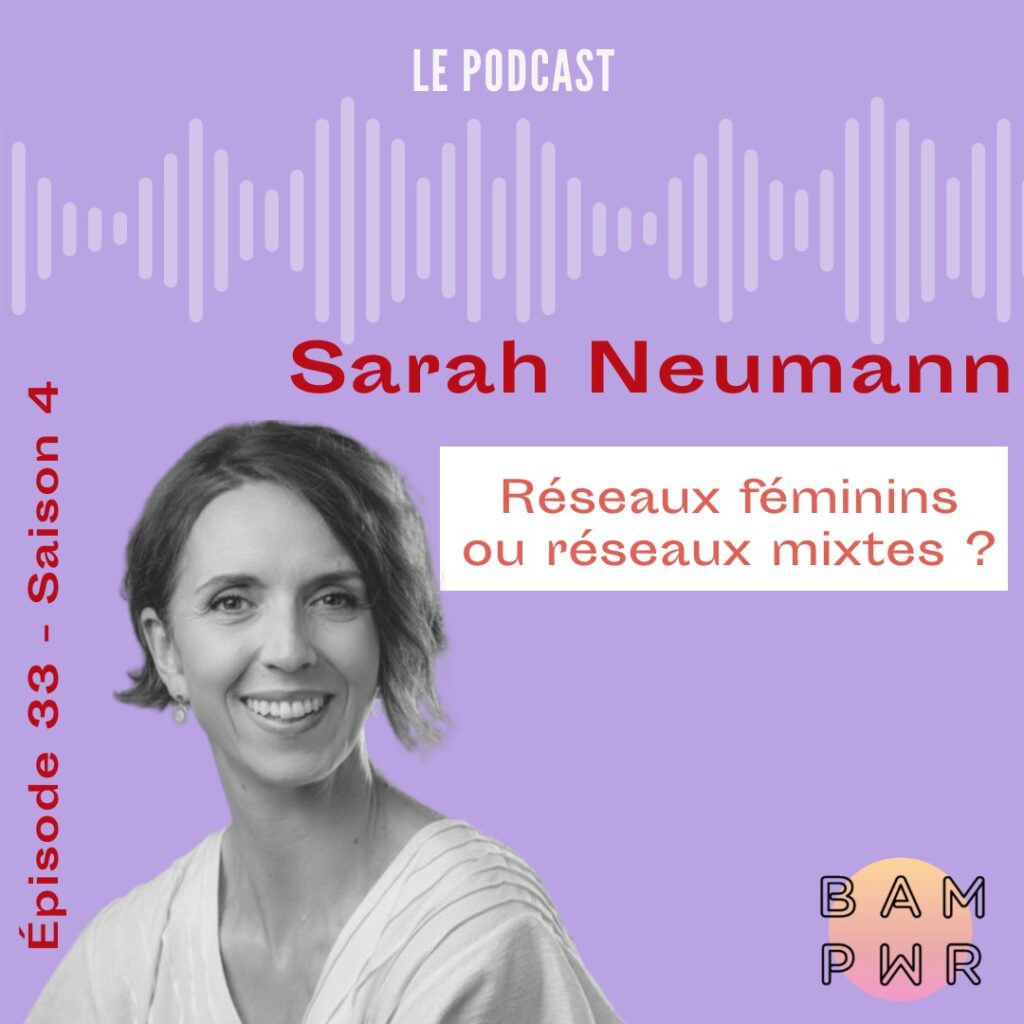 Sarah Neumann sur BAM PWR : réseaux féminins ou réseaux mixtes ?